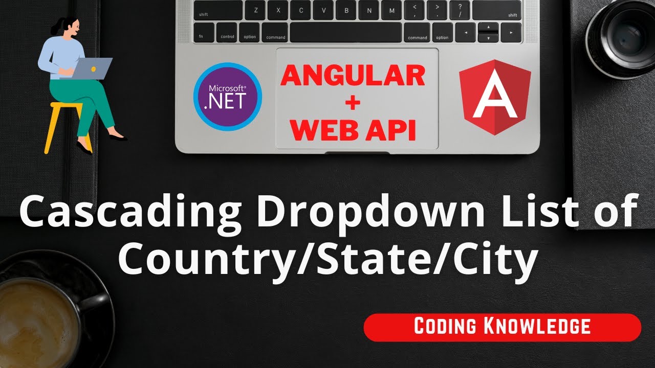 Angular Tutorial for Beginners: Cascading Dropdown List in Angular using ASP.NET Web API