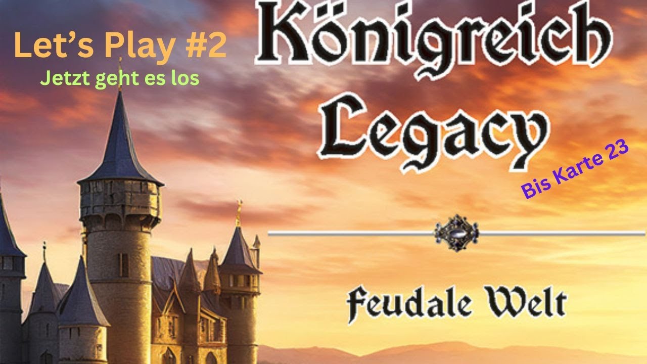 Königreich Legacy - Let's Play #2 Es gibt kein Zurück!