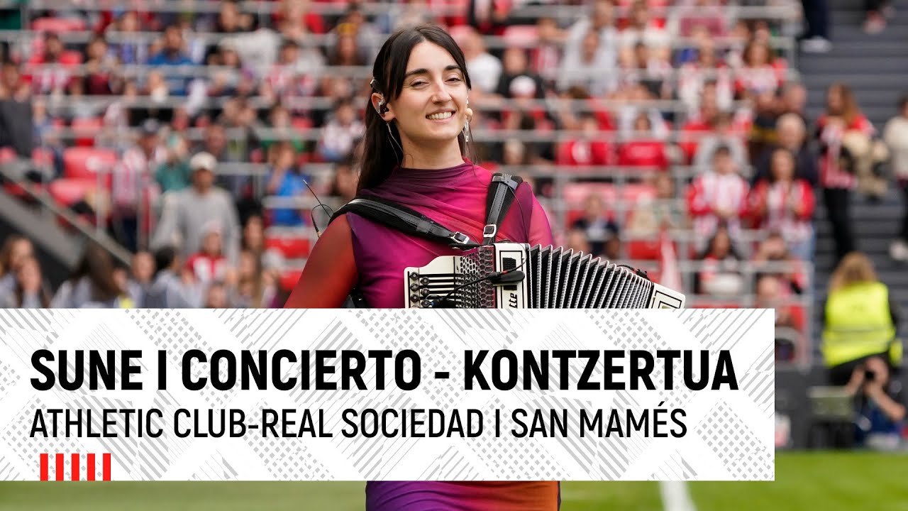 SÜNE I Kontzertua San Mames I Athletic Club-Real Sociedad (Liga F)