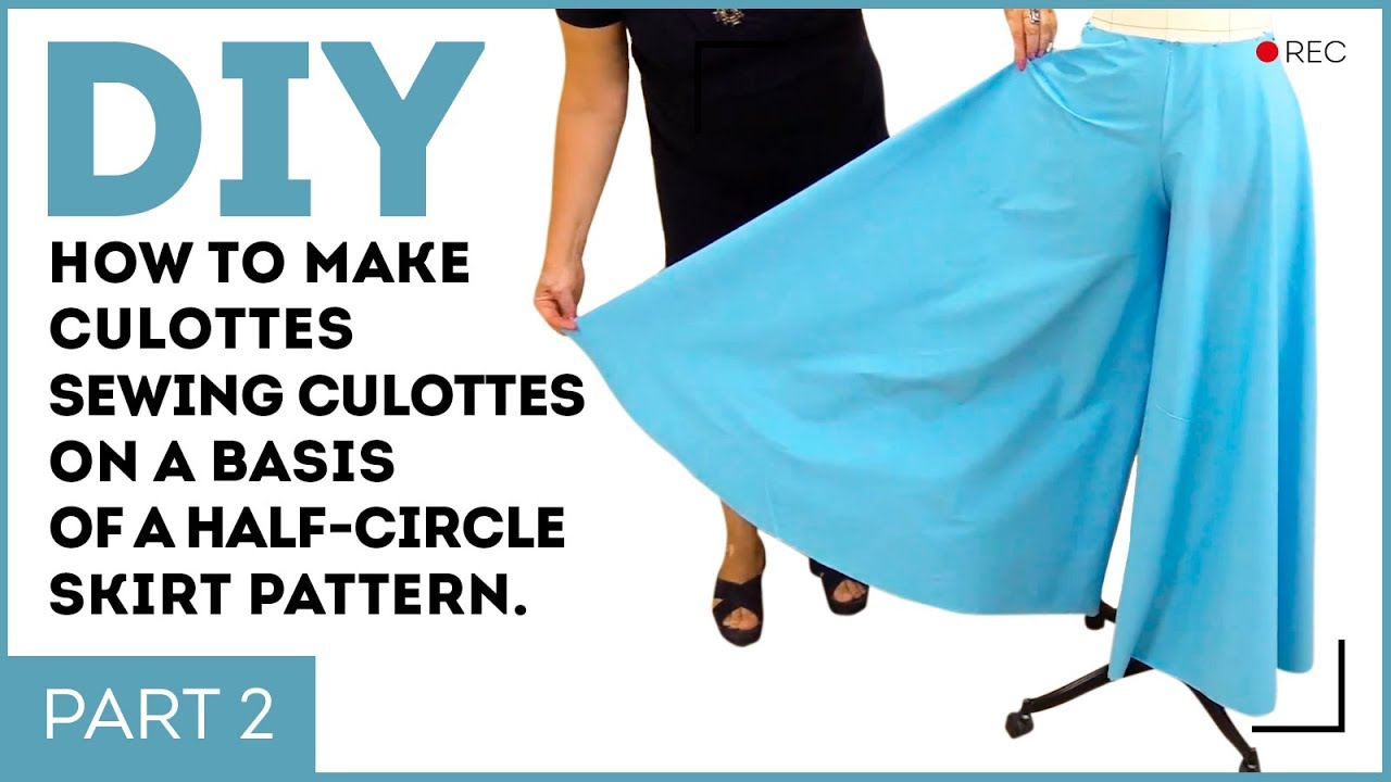 DIY: How to make culottes? Sewing culottes on a basis of a half-circle skirt pattern.