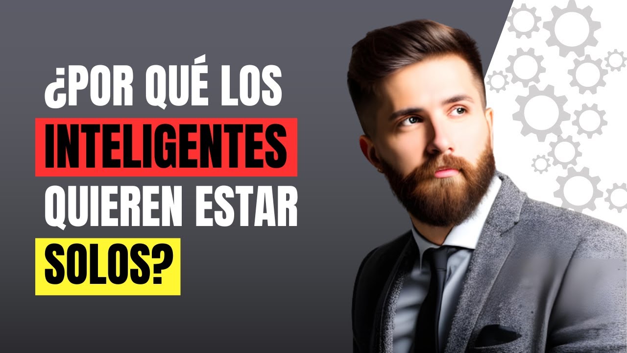 &iquest;Por Qu&eacute; las Personas Inteligentes Eligen la Soledad? &iexcl;Descubre 10 Razones Reveladoras!
