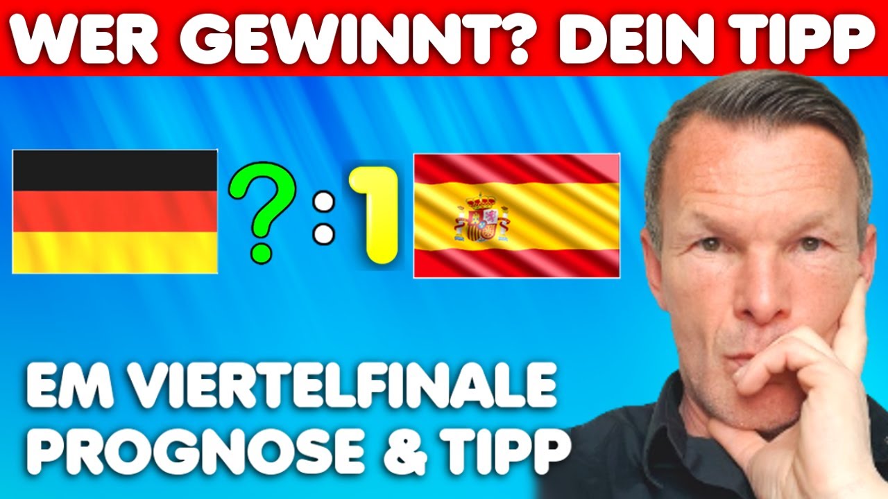 Schafft Deutschland gegen Spanien das Halbfinale? EM Prognose