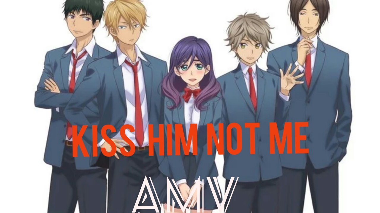 Kiss him not me I think im in love again amv