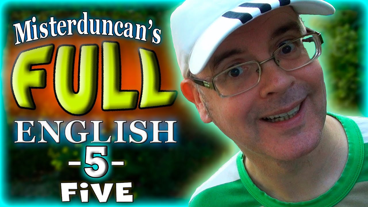 Misterduncan's FULL ENGLISH - 5 - FIVE