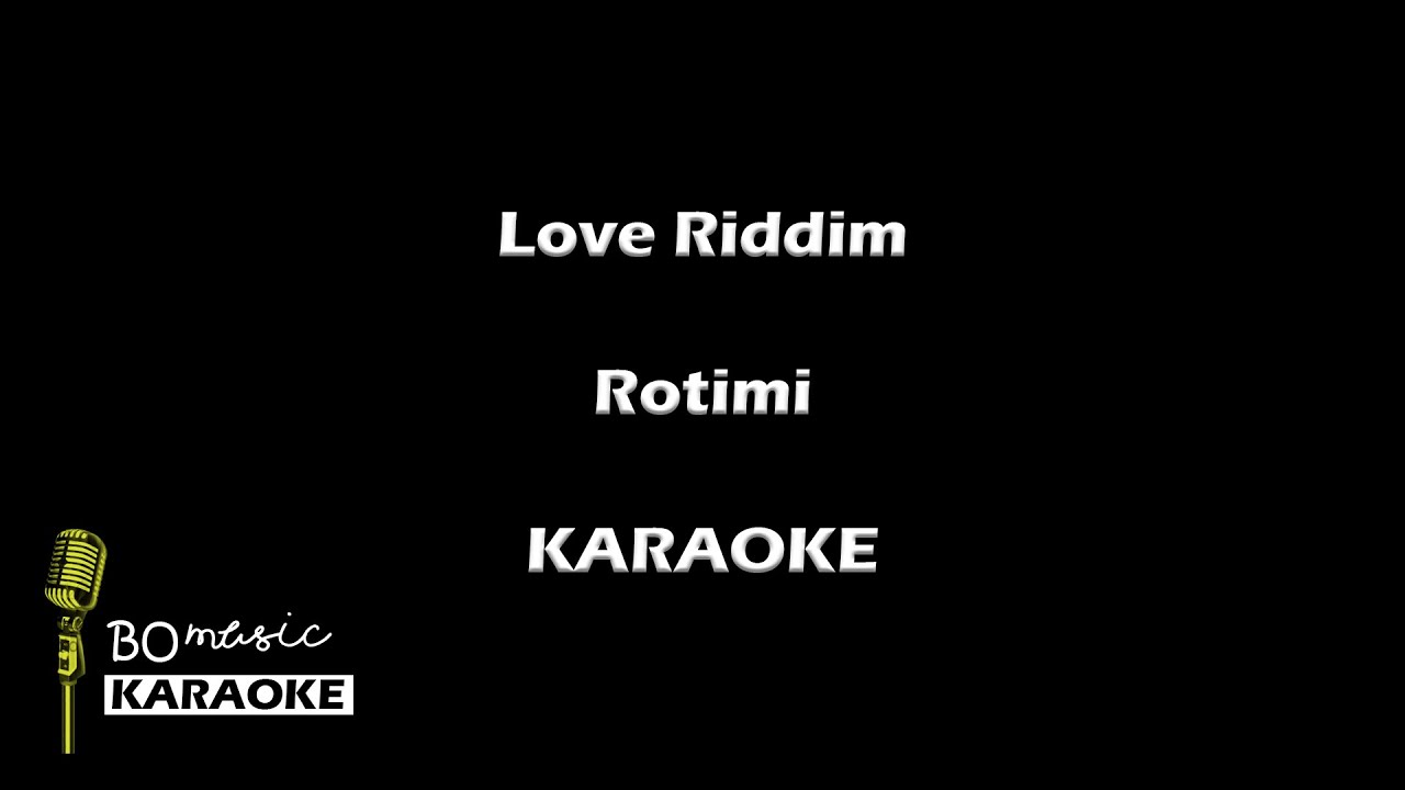 Love Riddim - Rotimi (Karaoke Version)