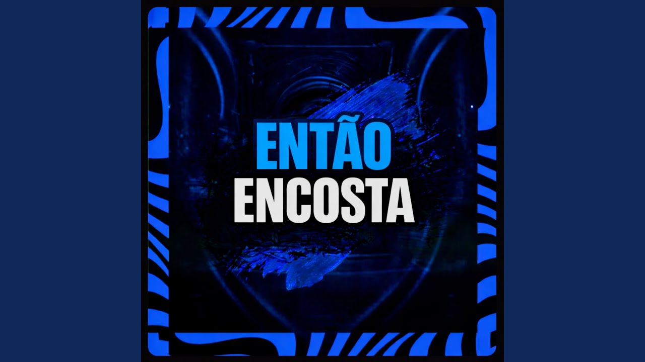 ENTÃO ENCOSTA