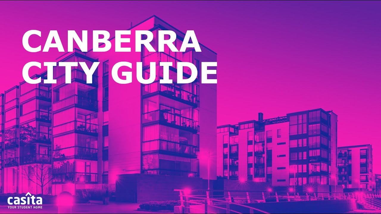 The Ultimate City Guide to Canberra for International Students| Australia | Casita