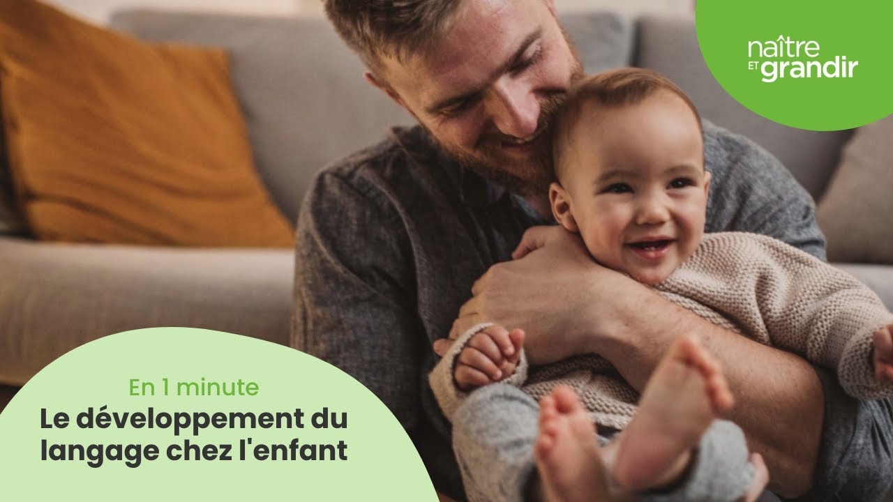 Le développement du langage chez l'enfant - En 1 minute