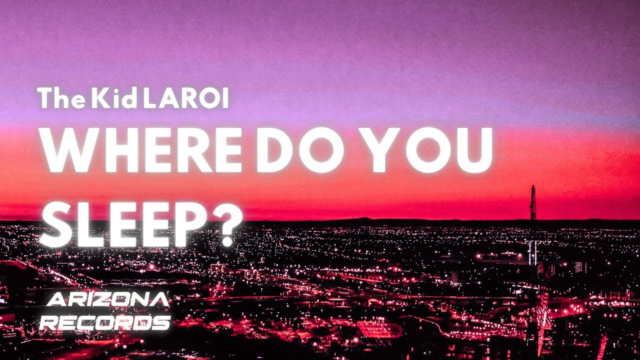 WHERE DO YOU SLEEP? - The Kid LAROI (Clean - Lyrics)