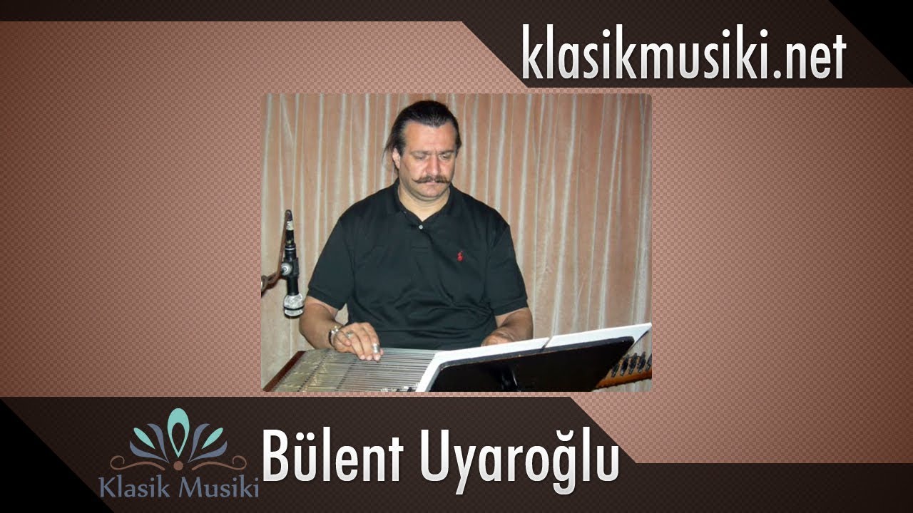 Bülent Uyaroğlu Acemkürdi Kanun Taksimi