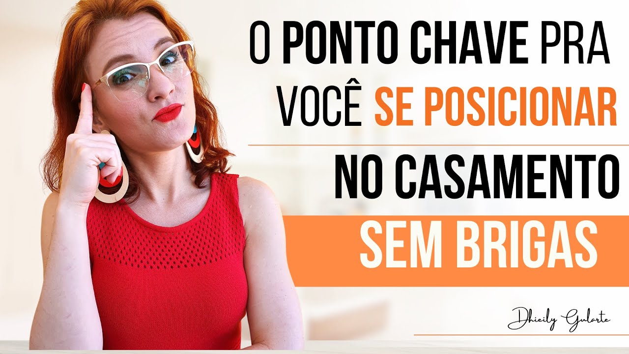 O PONTO CHAVE PRA VOCÊ SE POSICIONAR NO CASAMENTO SEM BRIGAS