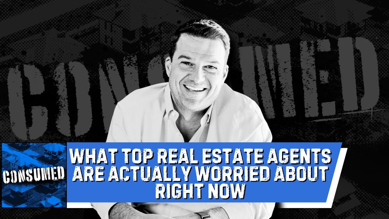 What Top Real Estate Agents Are Actually Worried About Right Now