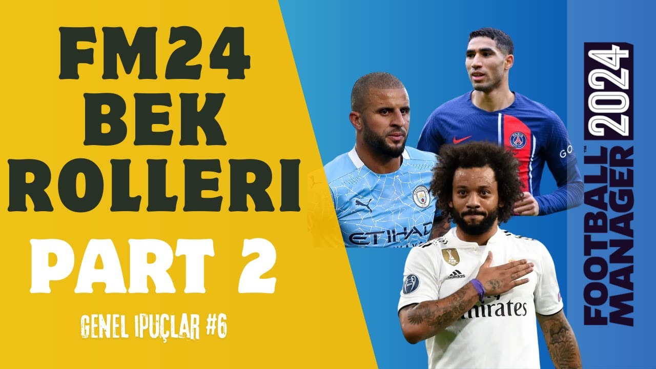 Standart, Kanat ve İki Yönlü Bek Rolleri (PART 2) - FM24 İpuçları #6
