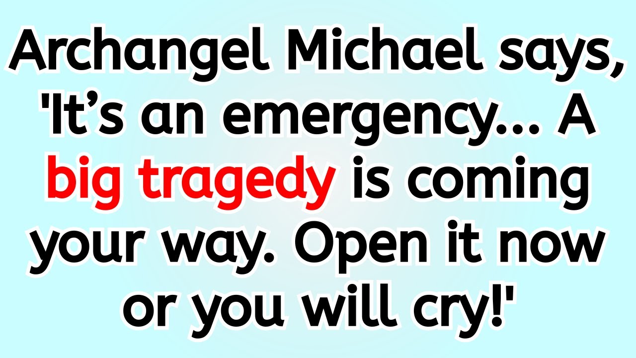 🔴 Archangel Michael Warns: This Is Urgent—A Tragedy Is Coming. Open Immediately.