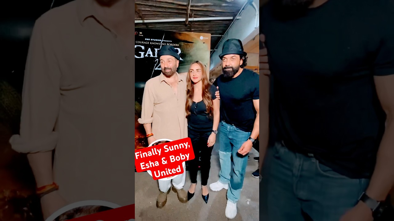 Finally Sunny Deal Esha and Boby United #gadar2 #gadar2movie #shorts #sunnydeol