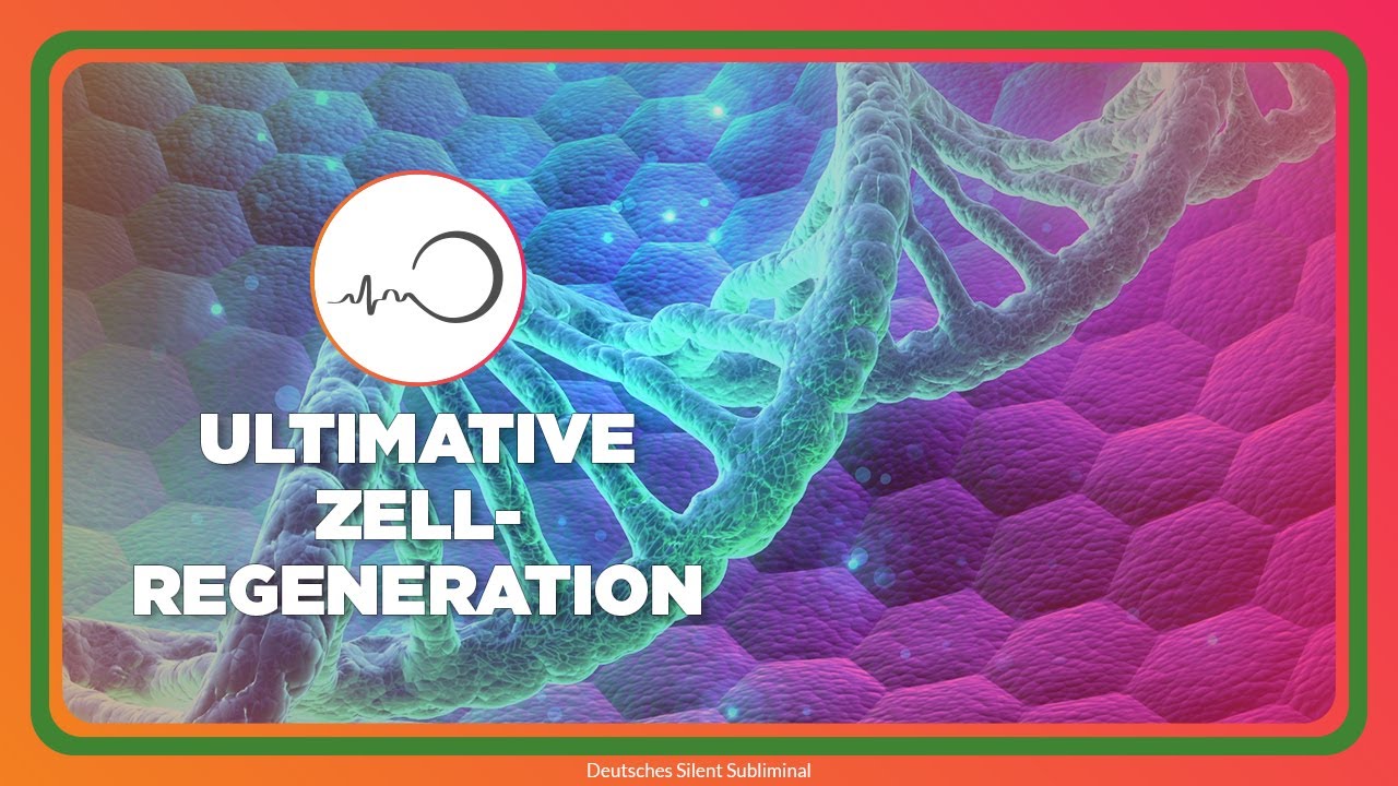 🎧 ULTIMATIVE ZELLREGENERATION–ABSOLUTE GESUNDHEIT, VITALITÄT & SELBSTHEILUNG AKTIVIEREN–SUBLIMINAL ✨