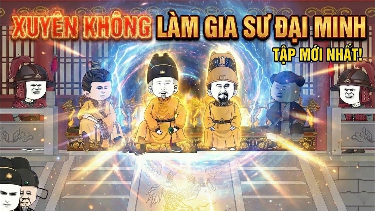 Full • Xuyên Không Làm Gia Sư Đại Minh - Hà Nhân Xuyên Không • Đại Lão Vietsub