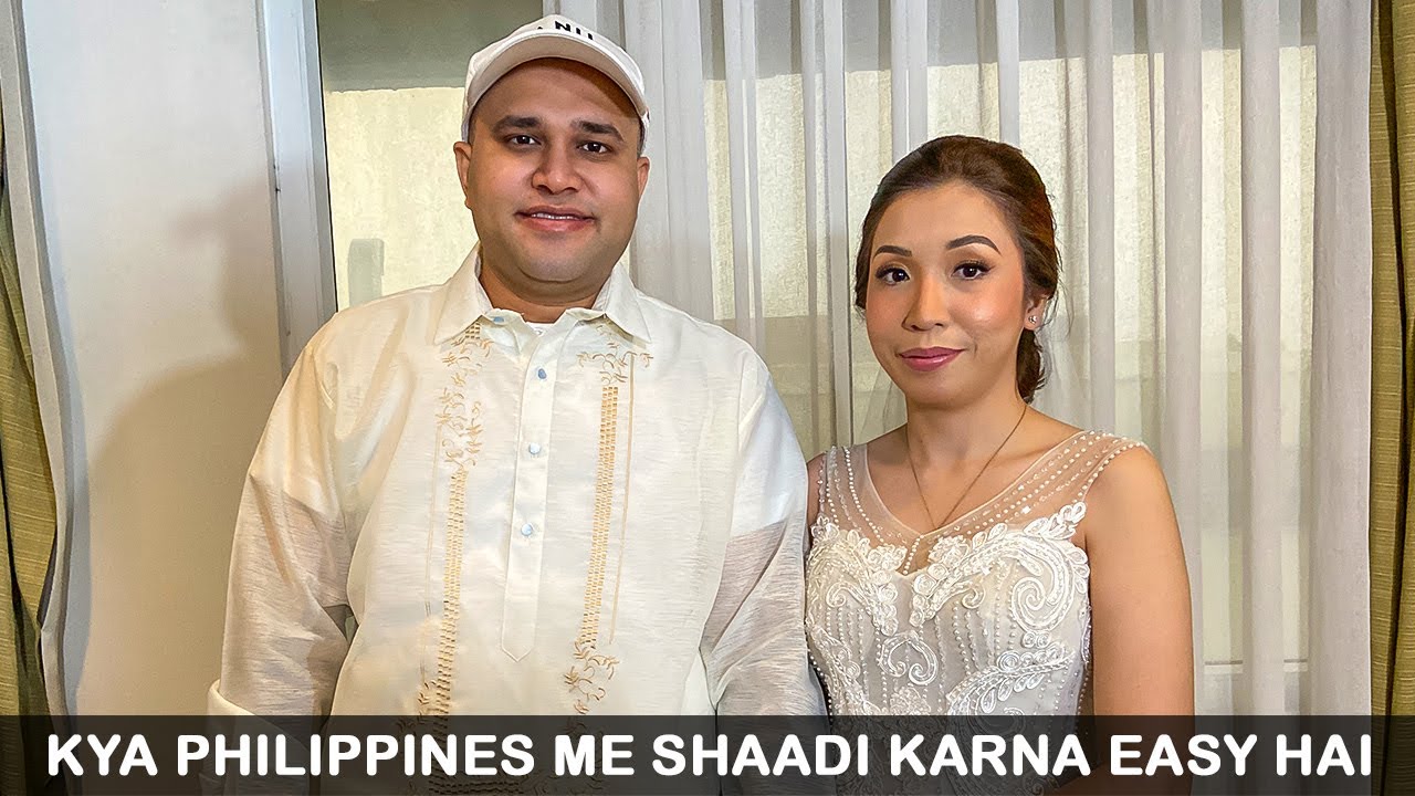 Kya Philippines Me Shaadi Karna Easy Hai | Indian Married Filipina