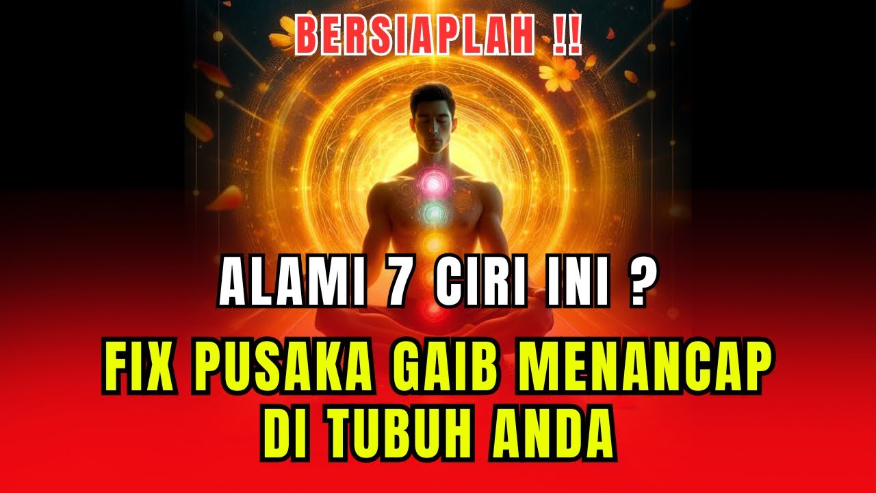FIX TUBUH PANAS DINGIN !! 7 CIRI PUSAKA GAIB MENANCAP DALAM TUBUH