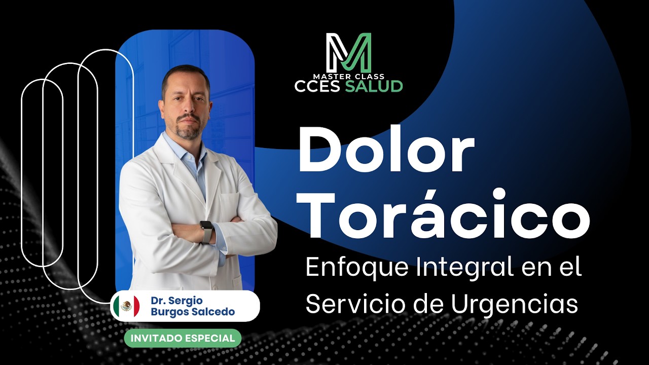 Dolor Torácico en Urgencias | Dr. Sergio Burgos Salcedo