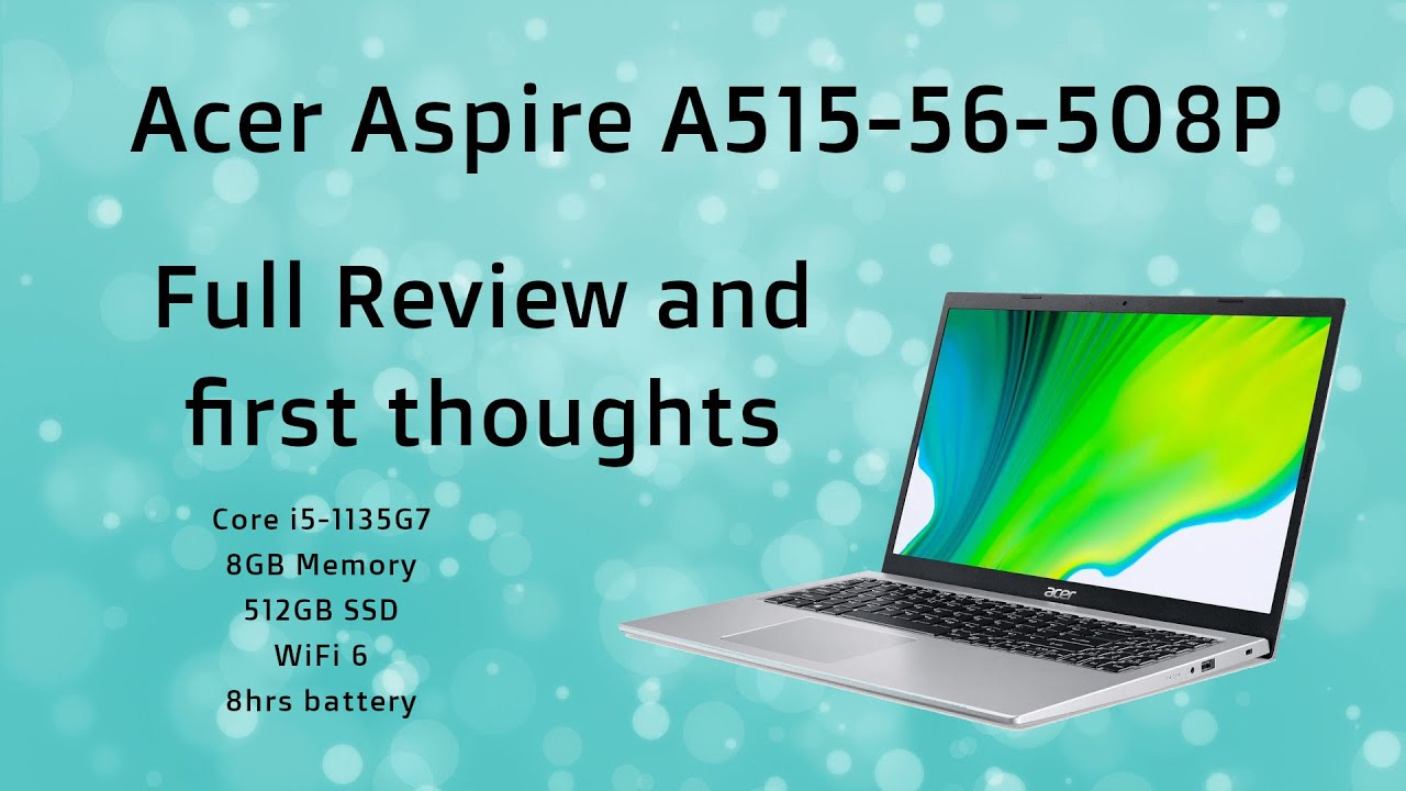 Acer Aspire A515 full review and first thoughts - Is it worth buying?