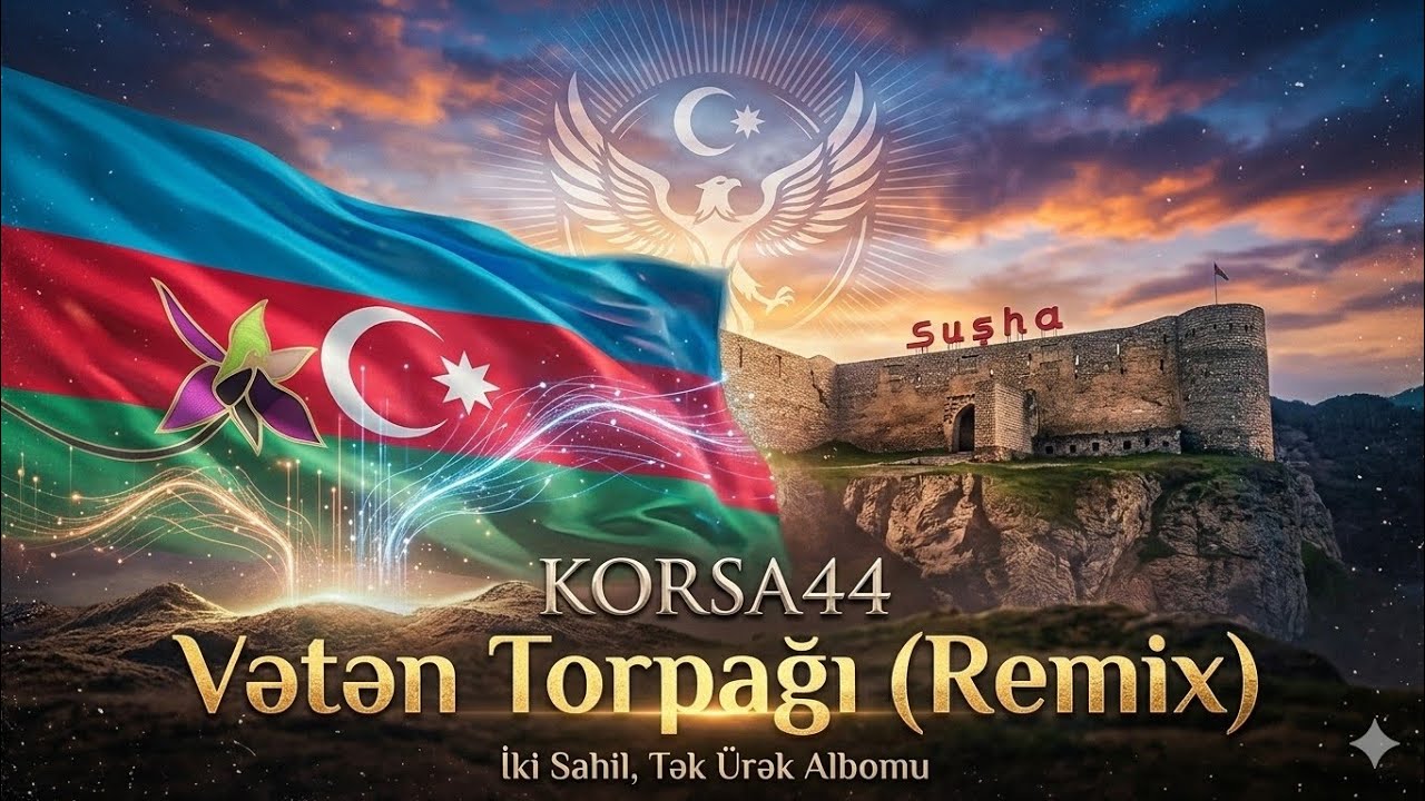 KORSA44 - Vətən Torpağı (Remix) | İki Sahil, Tək Ürək 🇦🇿🇹🇷