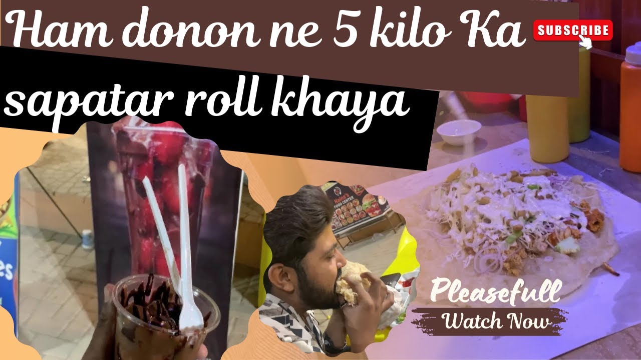 Ham donon ne 5 kilo Ka sapatar roll khaya @saadivlogger. 