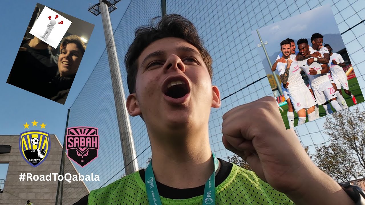 ⭐ Sabah - Kepez | #RoadToQabala | Vlog