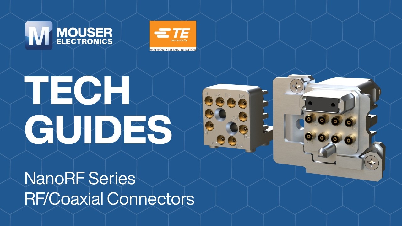 Advancing RF Performance with TE Connectivity’s NanoRF Series Connectors : Tech Guides