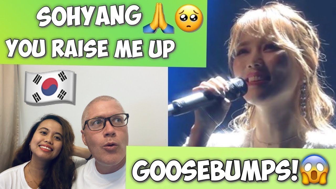 SO HYANG YOU RAISE ME UP | REACTION! BEST VERSION EVER!!😭🇰🇷