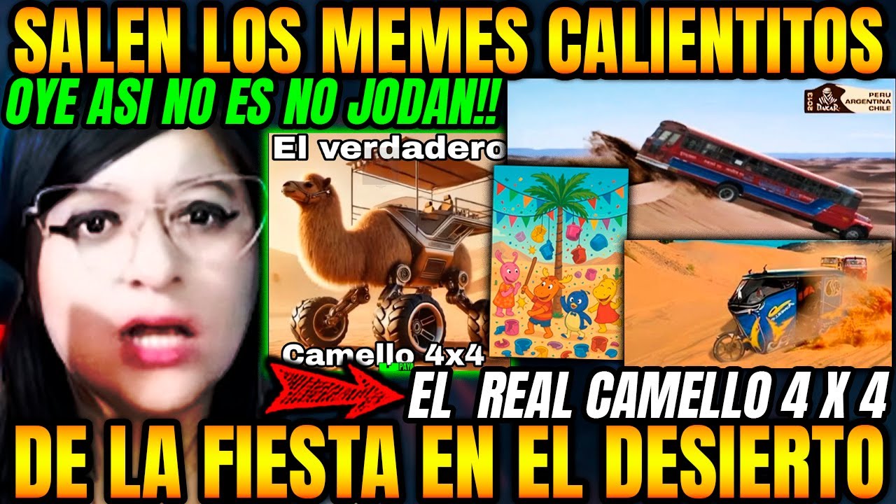 SALIERON LOS MEMES CALIENTES!!😂VIEWERS LOKEAN A LA PAYASITA CON LA FIESTA EN SU DESIERTO😎CAMELLO 4X4