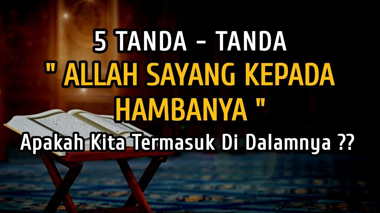 5 Tanda - Tanda Allah Sayang Kepada Kita | Apakah Anda Punya Tanda ini ??