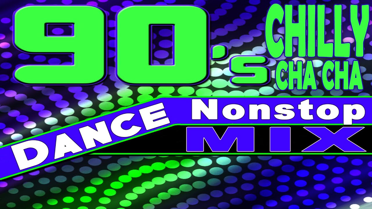 Chilly Cha Cha + 90  Dance Nonstop Mix ( vinyl & cd session )