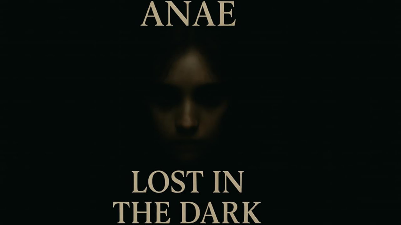 Ana&eacute; - Lost in the dark (Official 2025)