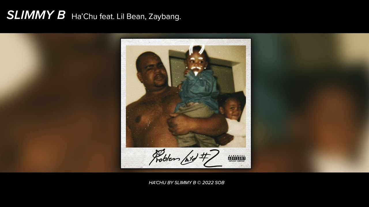 Slimmy B, Lil Bean & ZayBang - Ha'Chu (Official Audio)