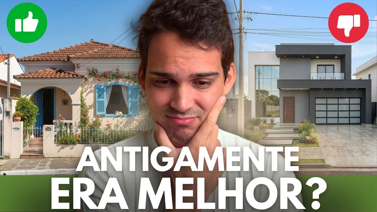 AS CASAS ANTIGAS ERAM MELHORES?