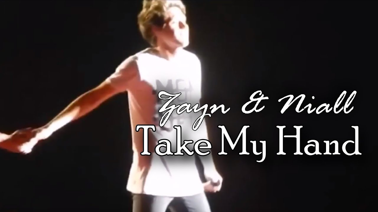 Zayn & Niall - Take My Hand