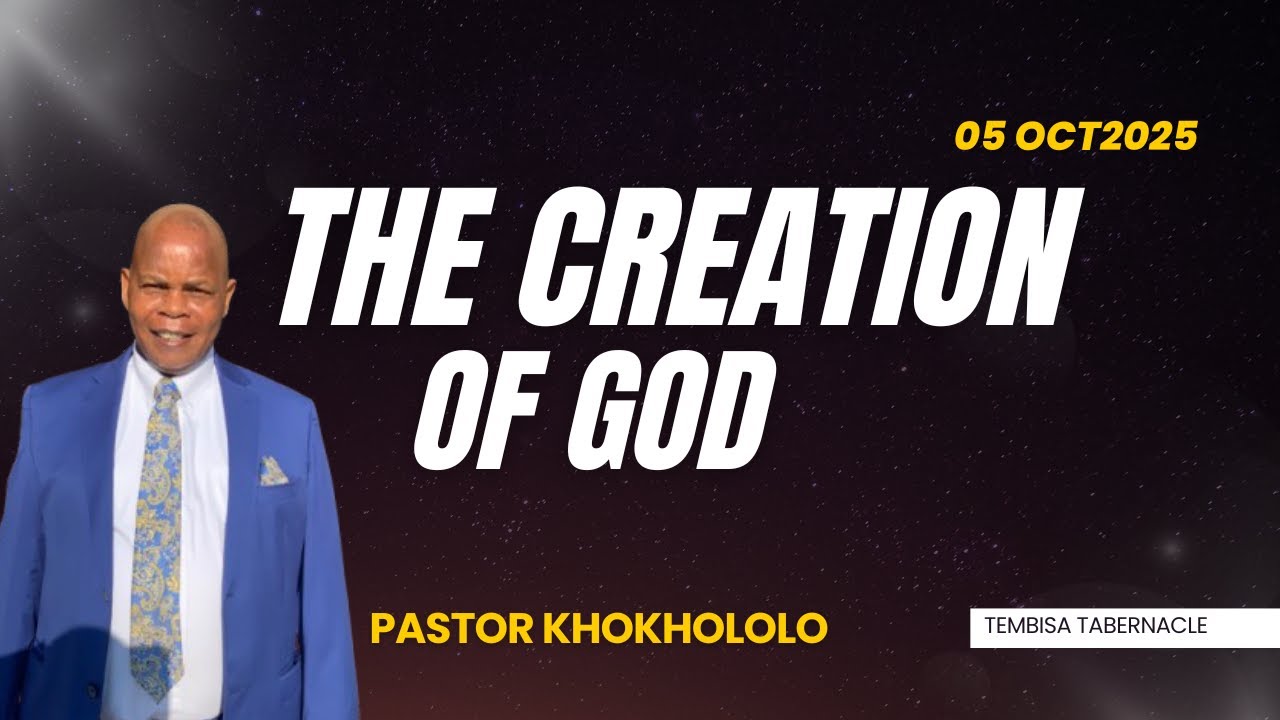 The creation of God | Pastor Khokhololo