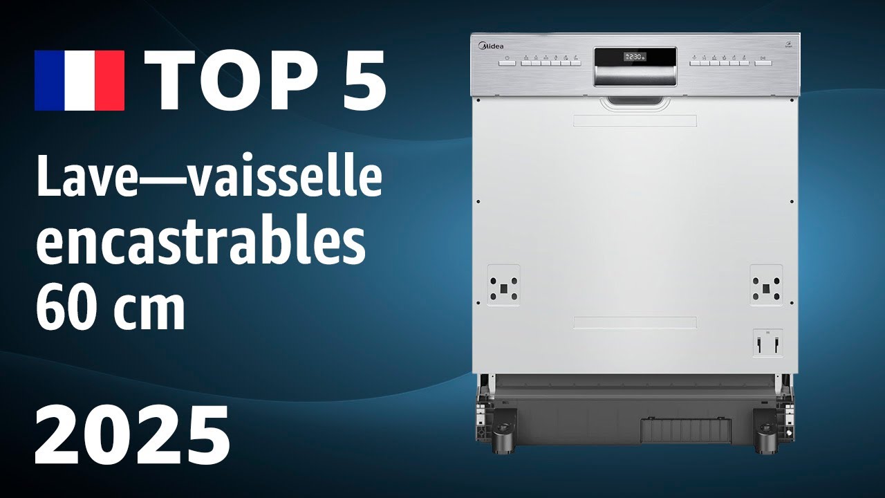 TOP—5. Meilleurs lave—vaisselle encastrables 60 cm (sous plan, tout intégrable).Test&Comparatif 2025
