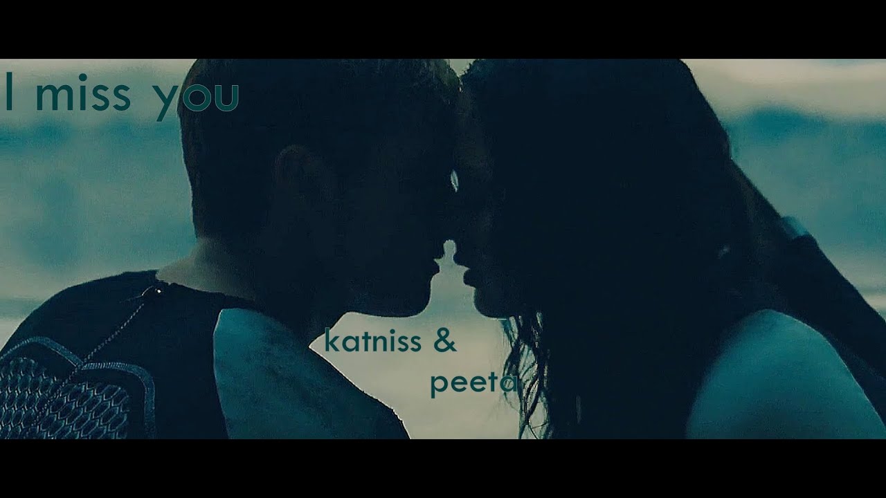 I miss you | Peeta&Katniss