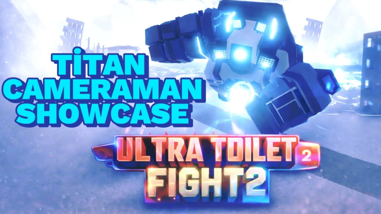 UTF2 TİTAN CAMERA MAN SHOWCASE & BOSS FIGHT