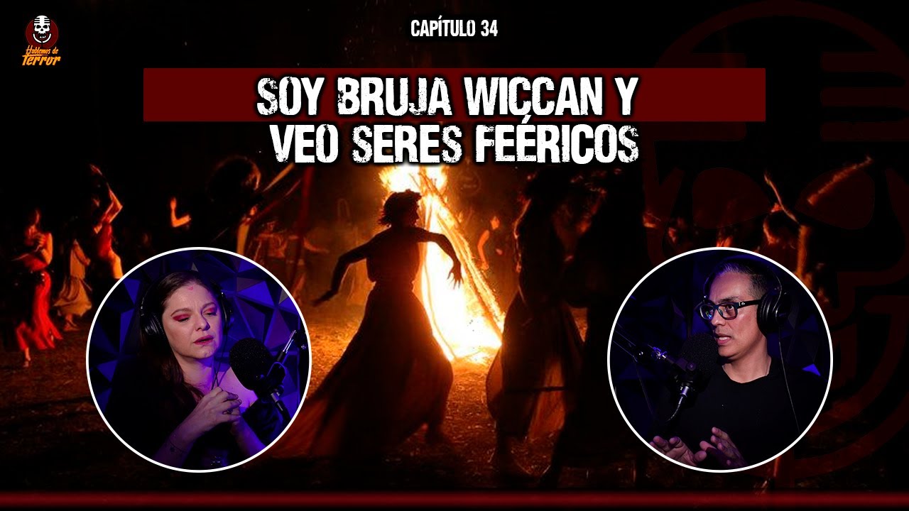 34 | Soy BRUJA Wiccan y veo seres FEÉRICOS  (hadas,duendes,trasgos)