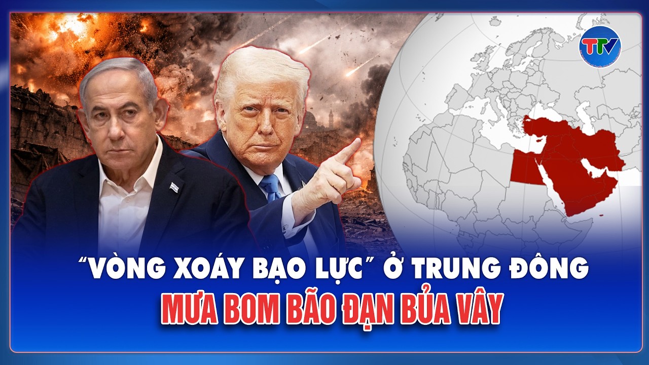 “Vòng xoáy bạo lực”: Trung Đông chìm trong “mưa bom lửa đạn”, đứng giữa ngã rẽ căng thẳng | TTV