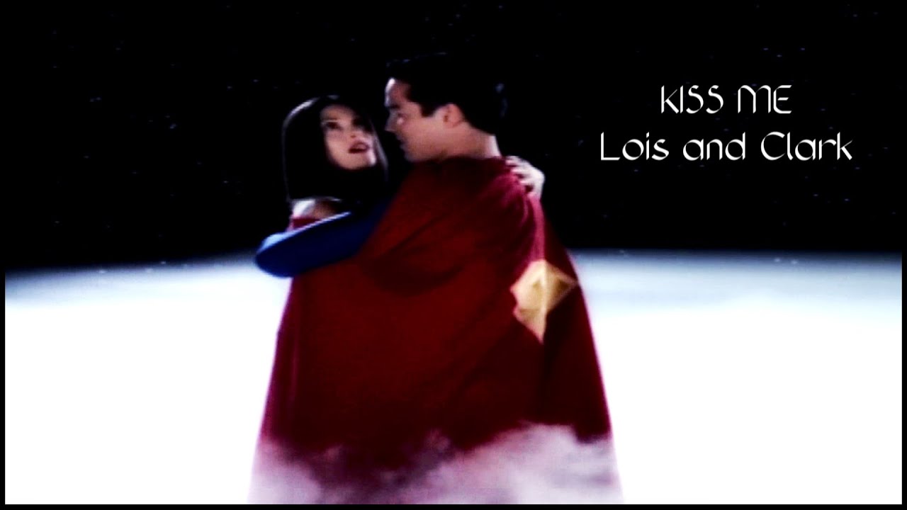 Lois & Clark | Kiss Me