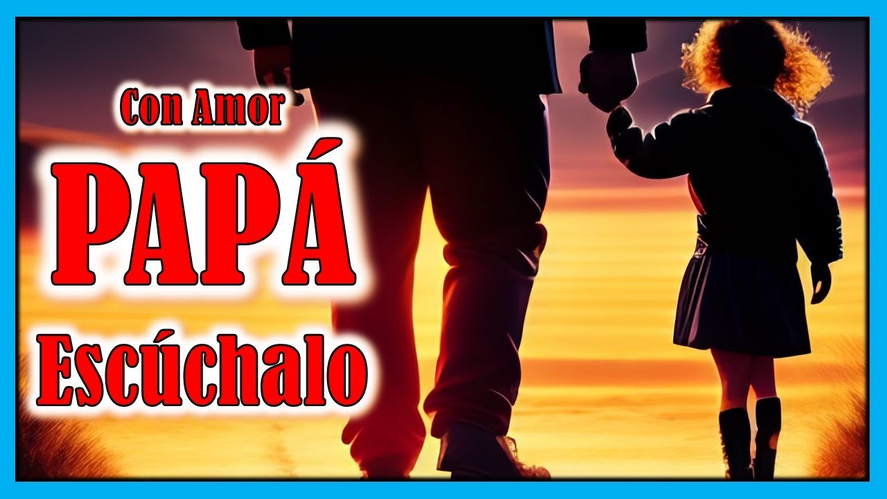 Frases para mi Pap&aacute; de Amor, Respeto y Cari&ntilde;o