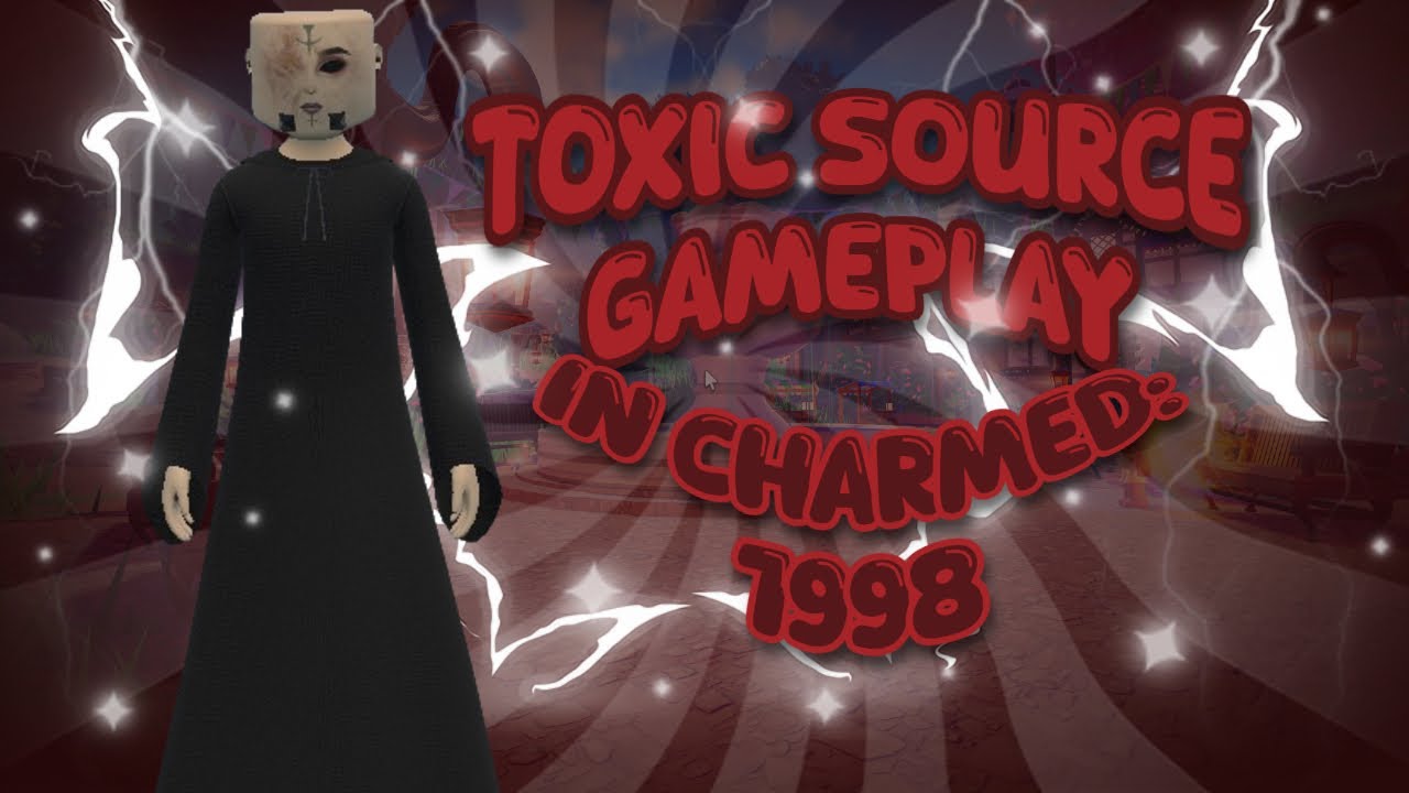 TOXIC SOURCE GAMEPLAY IN CHARMED: 1998 | ROBLOX |