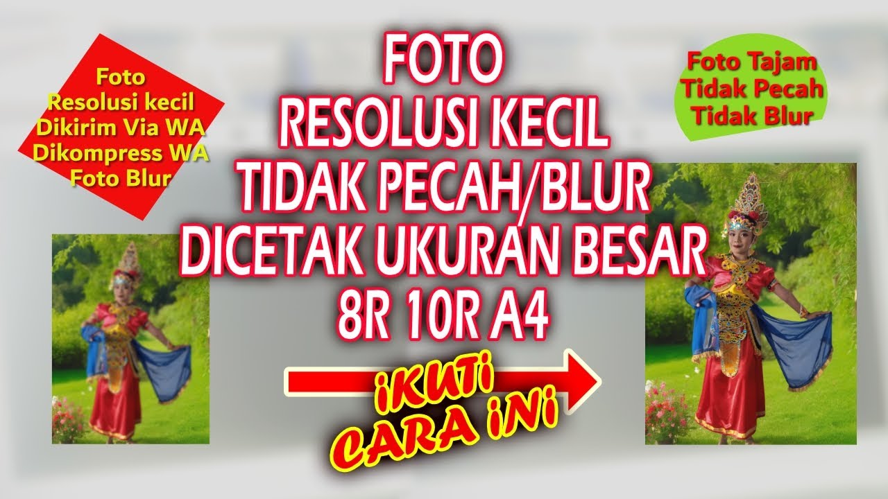 CARA CETAK FOTO RESOLUSI KECIL AGAR TIDAK BURIK & PECAH DICETAK UKURAN BESAR (8R,10R ATAU UK A4)