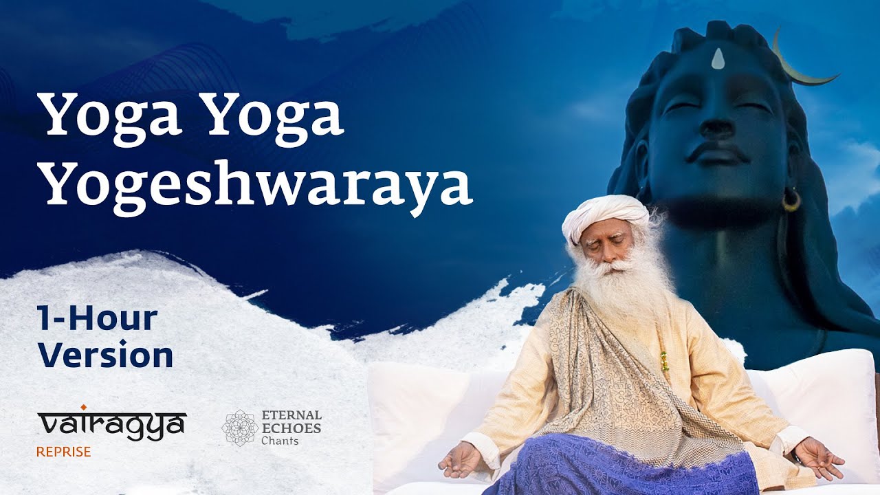 1 Hour Version | Yoga Yoga Yogeshwaraya by Sadhguru (2023) | Vairagya Reprise | #soundsofisha