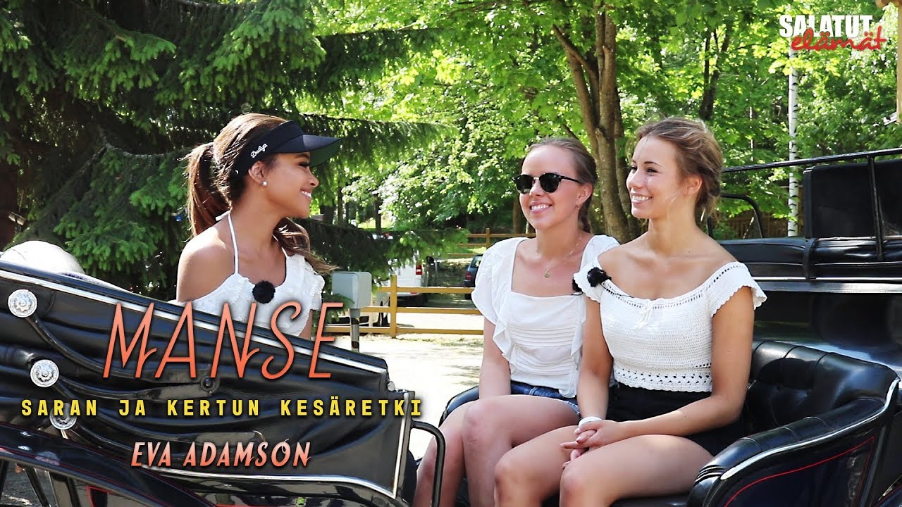 Eva Adamson | Manse - Saran ja Kertun kesäretki | Salatut elämät