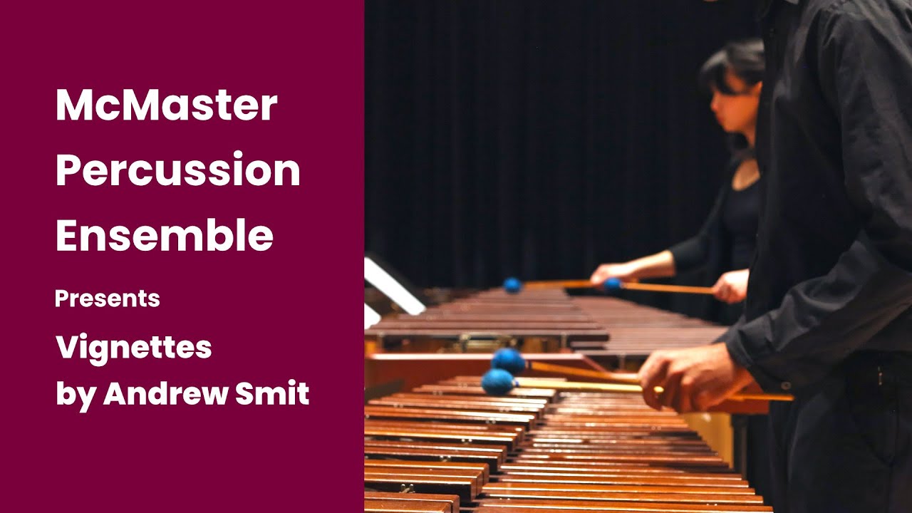 Vignettes performed by McMaster Percussion Ensemble